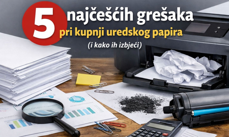 5 najčešćih grešaka pri kupnji uredskog papira (i kako ih izbjeći)